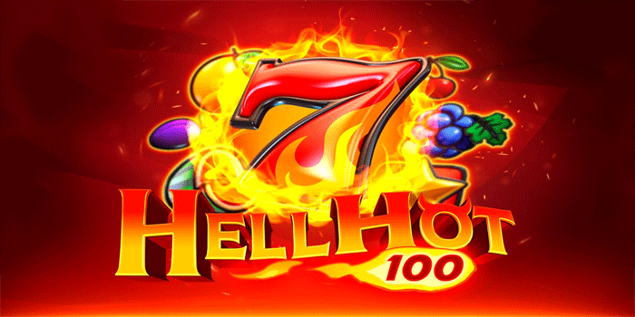 Rahasia Maksimal Dapatkan Cuan Besar Slot Hell Hot 100
