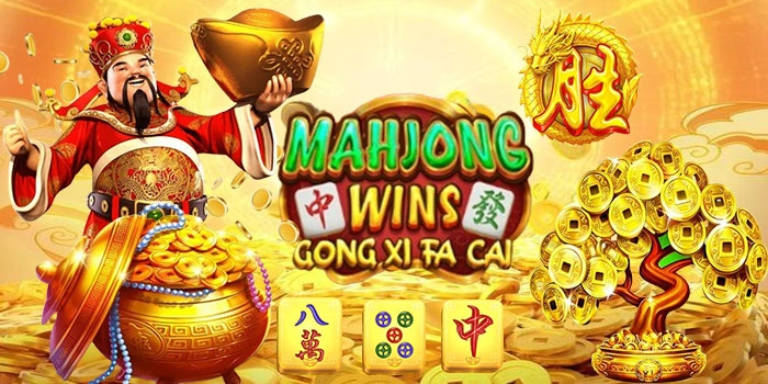 Strategi Menang Konsisten di Slot Mahjong Wins - Gong Xi Fa Cai