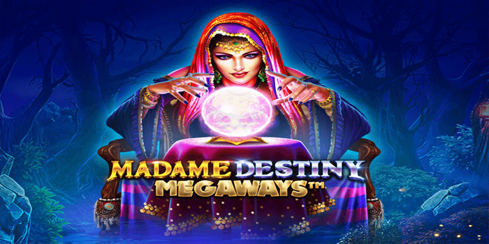 Rahasia Sukses Mendapatkan Jackpot di Slot Madame Destiny Megaways