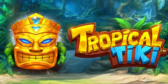 Cara Cepat Pecahkan Jackpot Manis di Slot Tropical Tiki